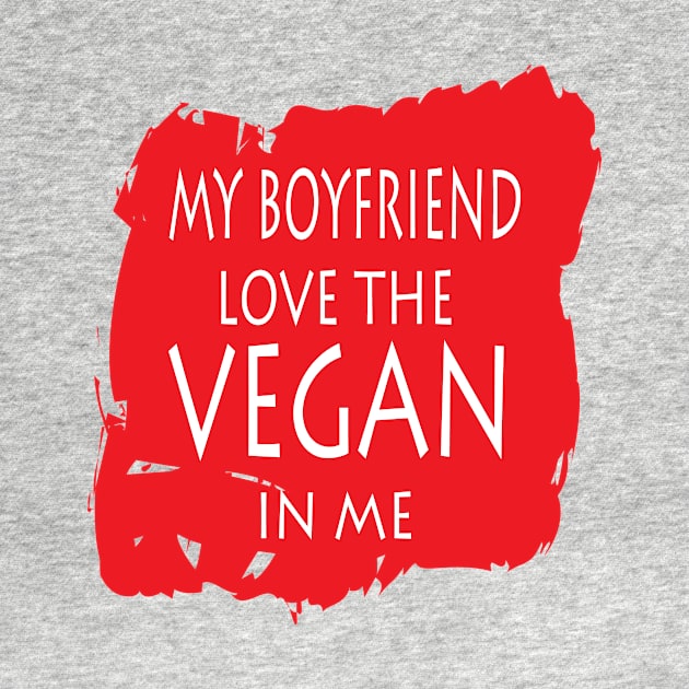 My Boyfriend Love The Vegan In Me by JevLavigne